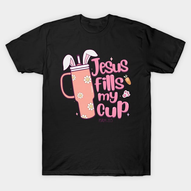 Jesus fills my cup T-Shirt by aprilio